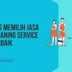Tips Memilih Jasa Cleaning Service Terbaik